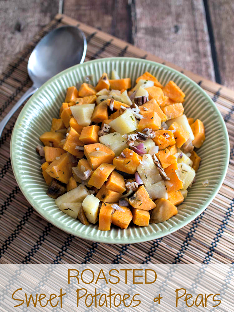 Roasted Sweet Potatoes and Pears - An easy Holiday side dish