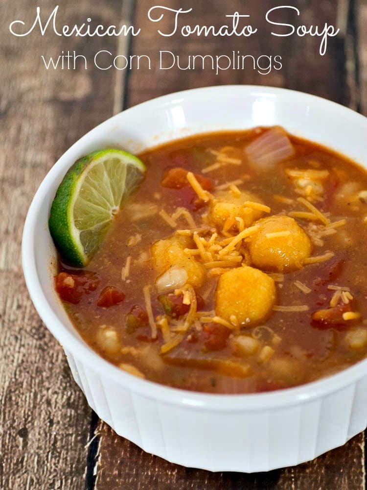 Mexican Tomato Soup with Corn Dumplings - an easy meatless soup that is perfect for Lent.