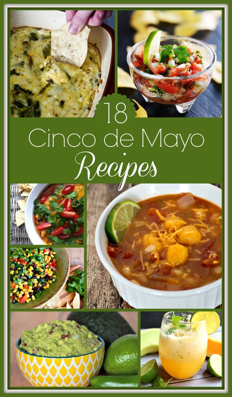 18 Cinco de Mayo Recipes - everything from dips to tacos to margaritas that you need to plan a fantastic Cinco de Mayo party.