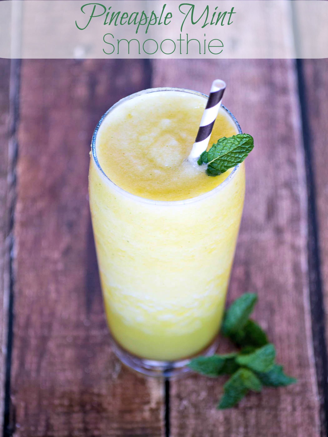 Pineapple Mint Smoothie - an easy smoothie made of pineapple, mint and ice - perfect for warm summer days