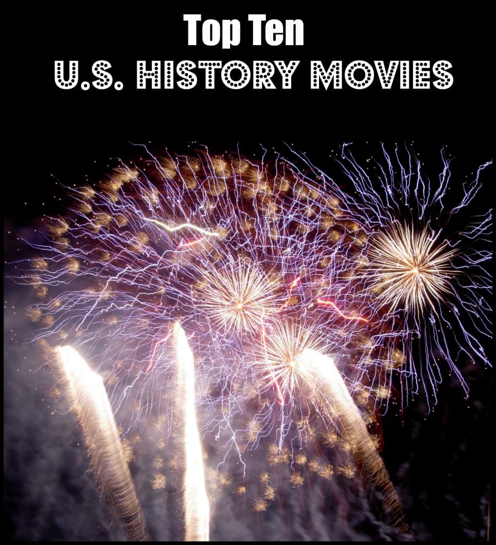 Top 10 U. S. History Movies - great movies for learning about history for teens and adults