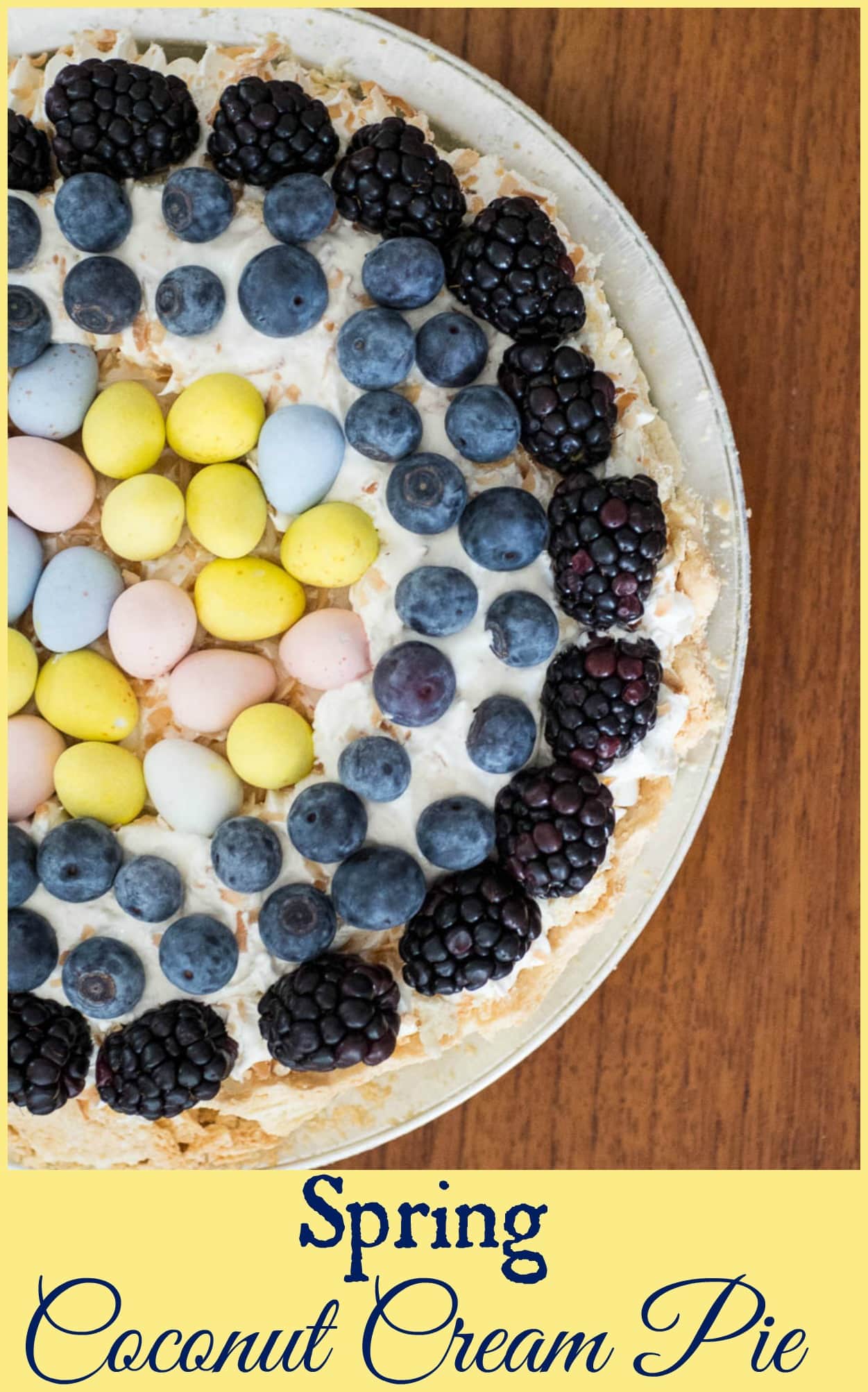 Make an easy Spring dessert by decorating a Coconut Cream Pie with fresh fruit and chocolate eggs.