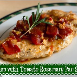 Chicken with Tomato Rosemary Pan Sauce