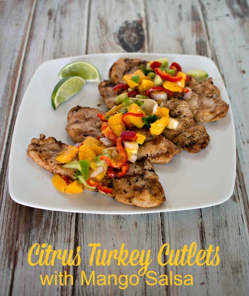 Grilled Citrus Turkey Cutlets with Mango Salsa - and easy grilled turkey cutlet recipe for summer time cooking