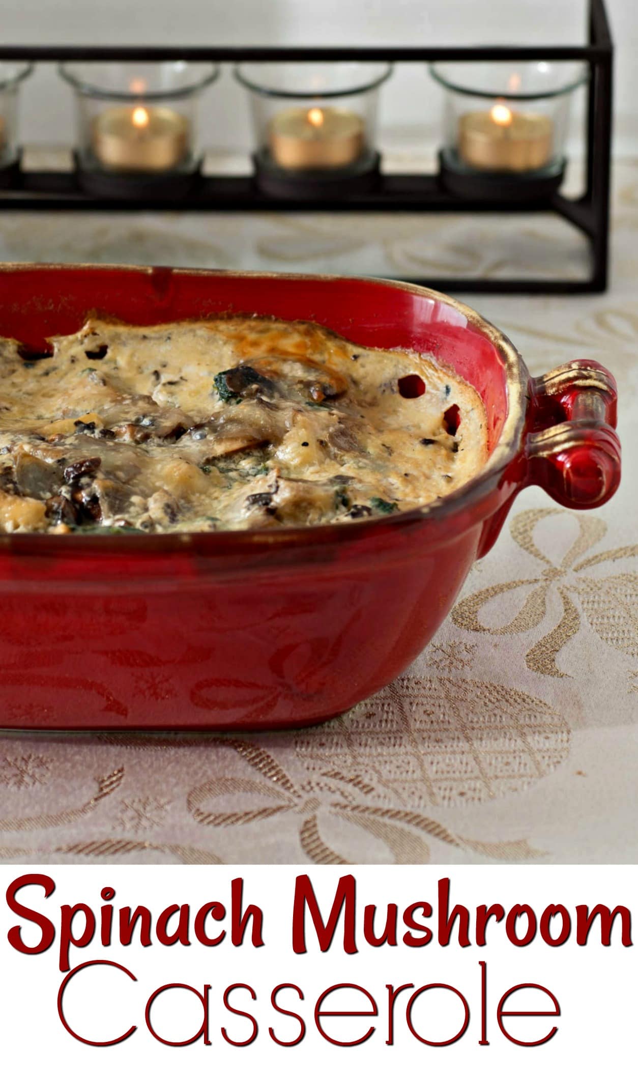 A dish of spinach mushroom casserole on a table.