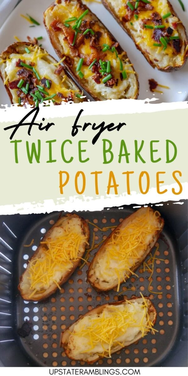 Three twice baked potato halves topped with bacon and chives on a plate, and three more with melted cheese in an air fryer basket. Text reads "Air fryer TWICE BAKED POTATOES.