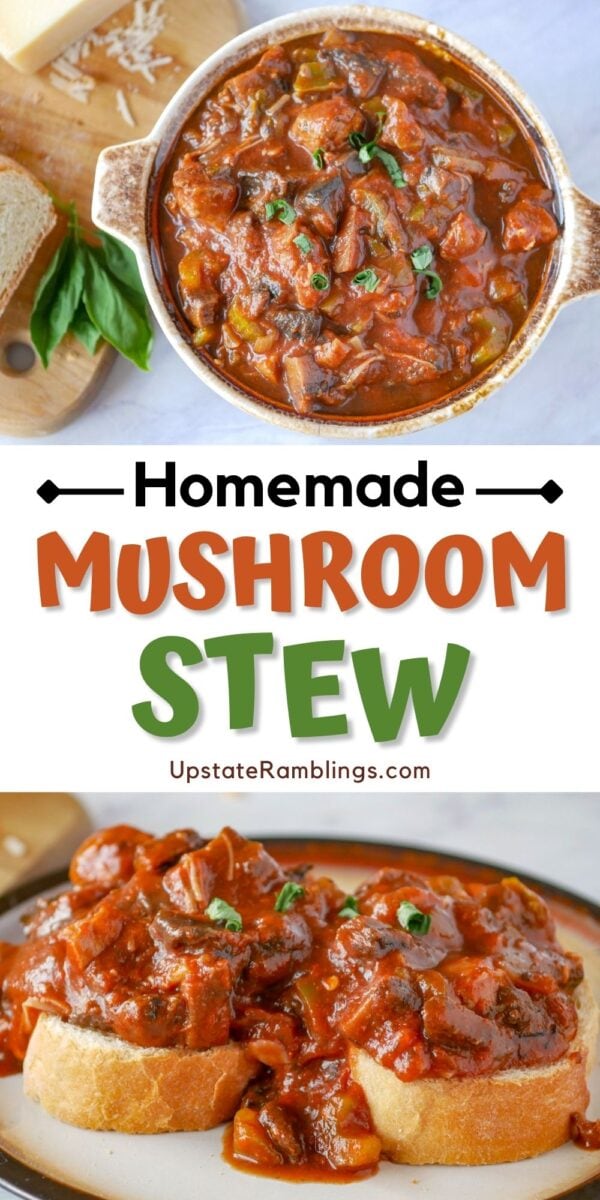 A bowl and plate of homemade Italian mushroom stew garnished with herbs, served with slices of bread. Text reads "Homemade Mushroom Stew UpstateRamblings.com.