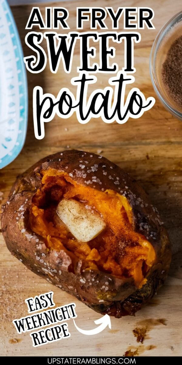 An air-fried sweet potato topped with melted butter and sprinkled with seasoning on a wooden cutting board. Text overlay reads: "Air Fryer Sweet Potatoes - Easy Weeknight Recipe.