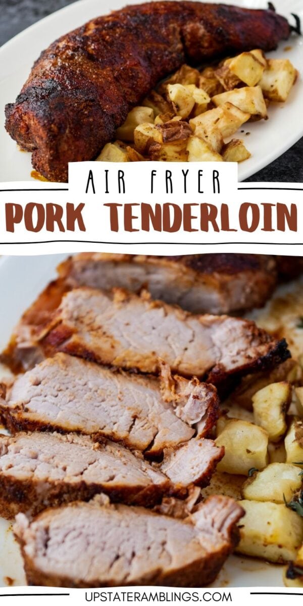 Whole and sliced air fryer pork tenderloin served on a plate with roasted diced potatoes. Text reads "Air Fryer Pork Tenderloin" – the perfect easy dinner cooked quickly in your air fryer.