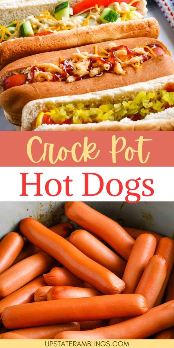 Three topped and several plain crock pot hot dogs are shown, with text reading "Crock Pot Hot Dogs" and "upstateramblings.com" on the image.