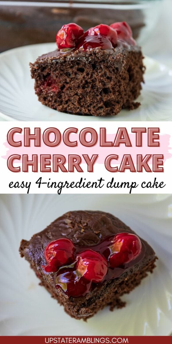 Two photos of a decadent chocolate cherry cake topped with juicy cherries, accompanied by the text "Chocolate Cherry Cake easy 4-ingredient dump cake" from upstateramblings.com.