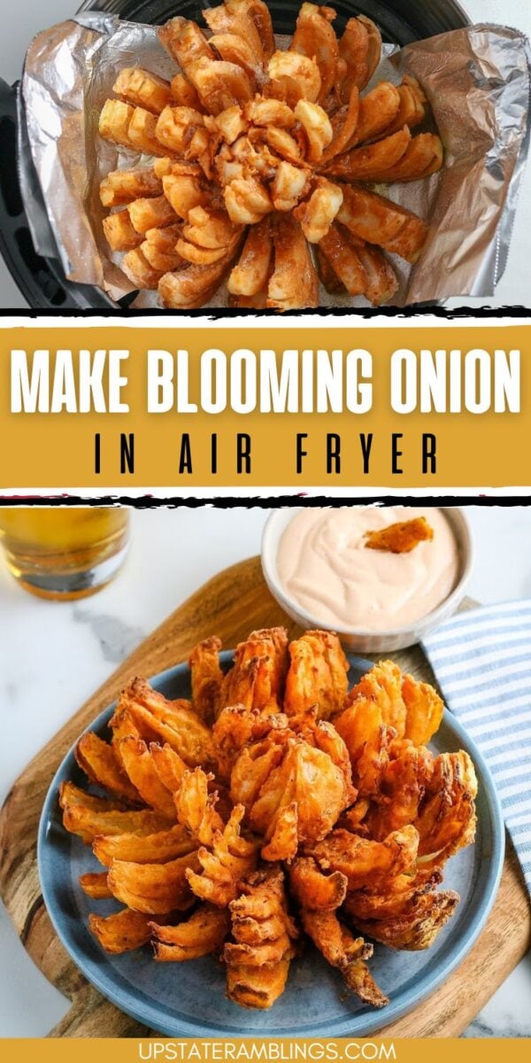 Two images display an air fryer blooming onion, perfectly cooked and served with dipping sauce, along with the text "Make Blooming Onion in Air Fryer.