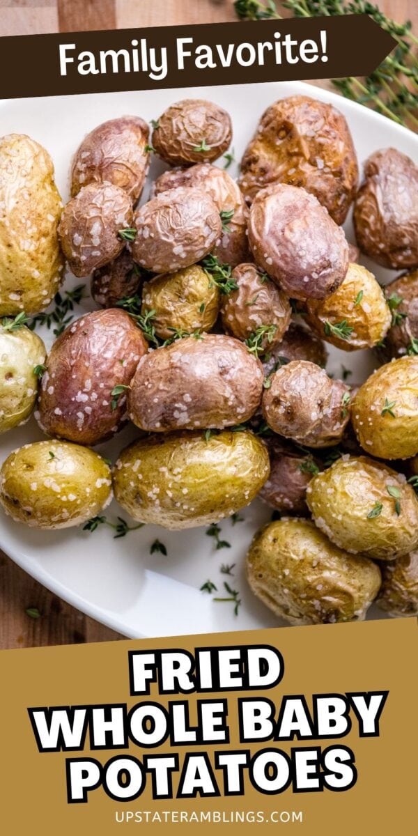A plate of seasoned air fryer baby potatoes garnished with herbs, with text reading "Family Favorite! Fried Whole Baby Potatoes.