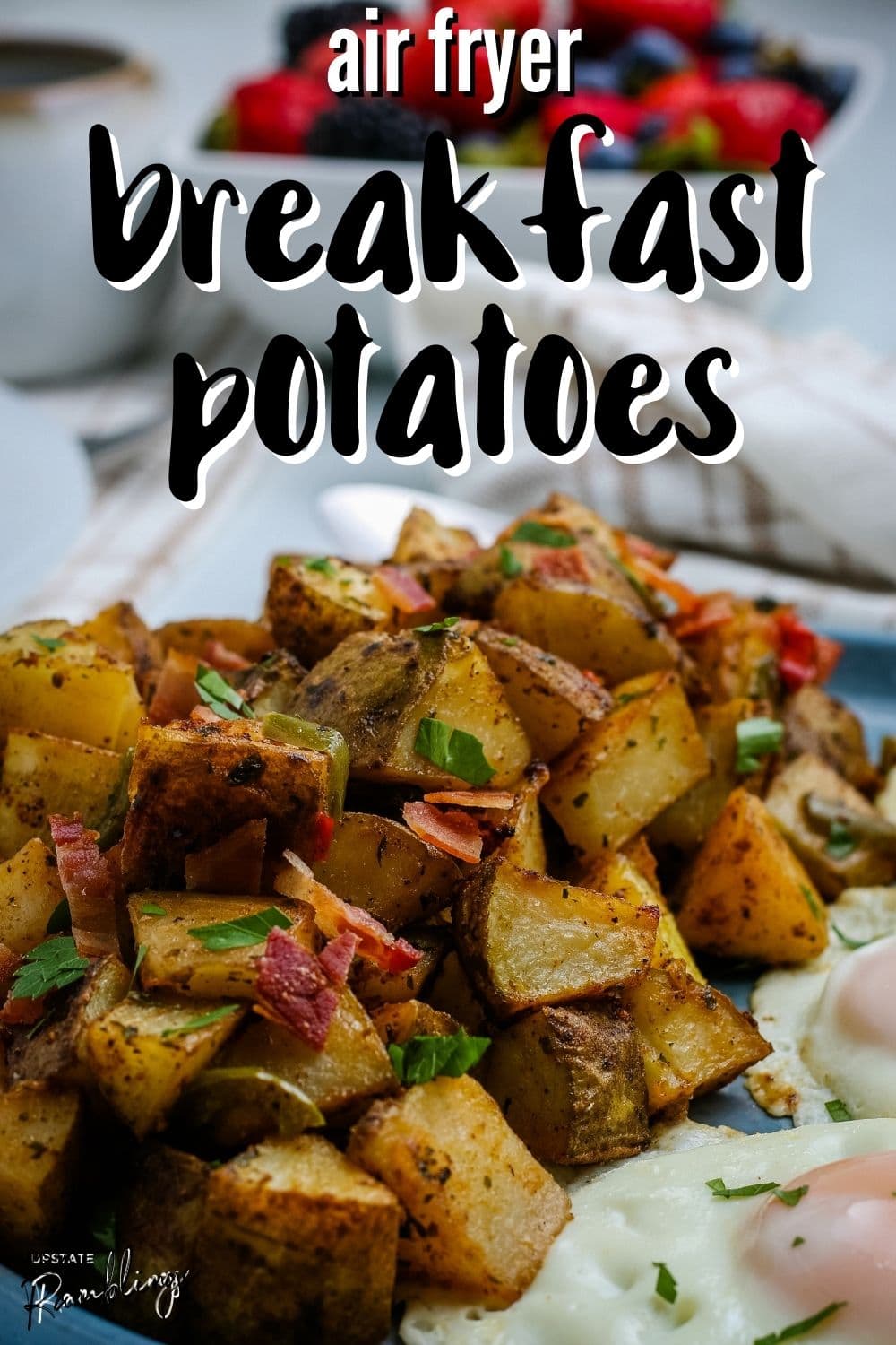 Air Fryer Breakfast Potatoes - Home Fries - Upstate Ramblings