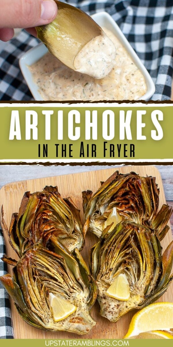 A hand dips a cooked artichoke leaf into creamy sauce; below, crispy air fryer artichokes rest on a wooden board with lemon wedges.
