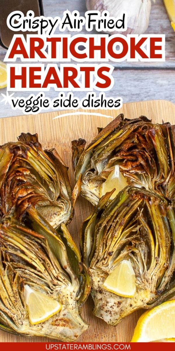 Crispy air fryer artichokes served on a wooden board with lemon wedges, labeled as a veggie side dish.
