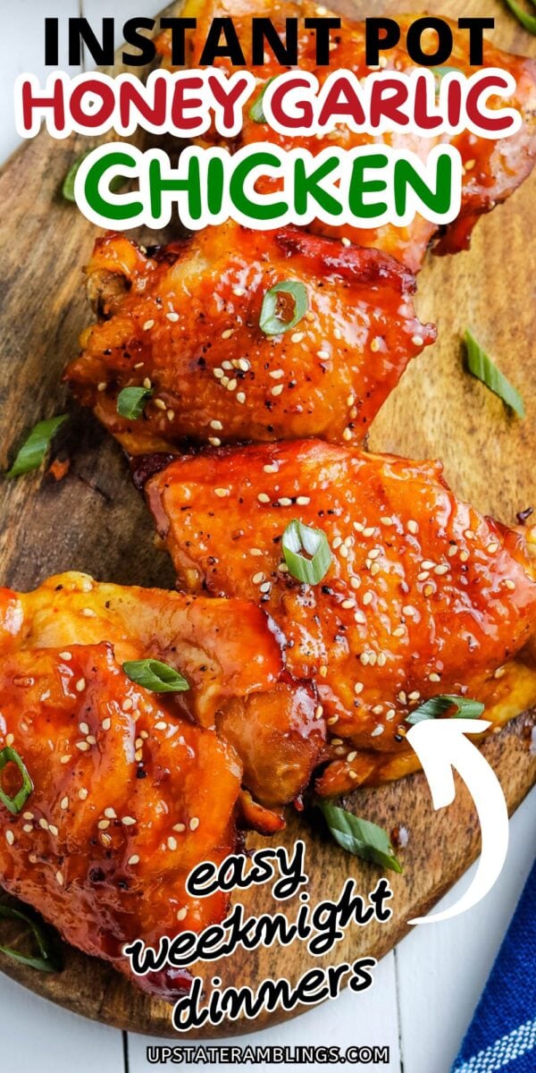 Three pieces of Instant Pot honey garlic chicken, glazed and garnished with green onions and sesame seeds on a wooden board, with text highlighting an easy dinner recipe.