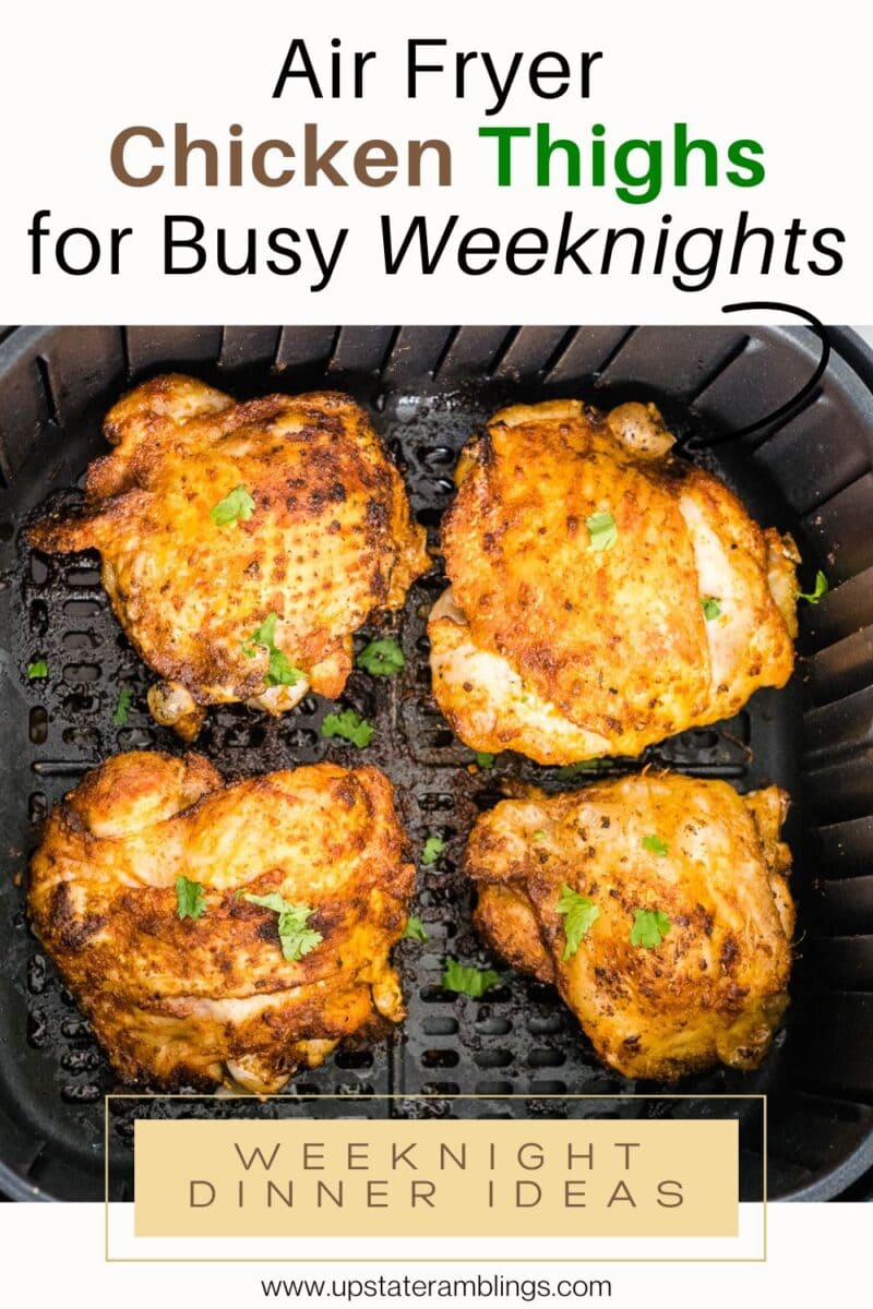 Four seasoned air fryer chicken thighs cooked in a basket, garnished with chopped herbs, shown from above. Text overlay promotes easy air fryer recipes for busy weeknights.