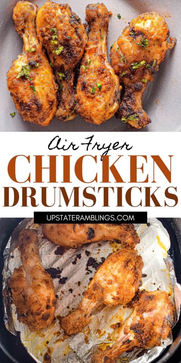 Four seasoned, cooked chicken drumsticks on a tray above text that reads "Air Fryer Chicken Drumsticks," with more air fryer chicken legs in a foil-lined air fryer basket below.