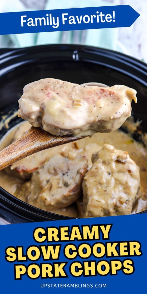 A Crock Pot filled with creamy pork chops and mushroom soup; one chop is lifted out with a wooden spoon. Text reads: "Family Favorite! Creamy Crock Pot Pork Chops with Mushroom Soup.