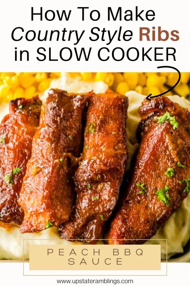 Close-up of Slow Cooker Country Style Ribs glazed with peach BBQ sauce, served over mashed potatoes and corn, with text instructions for making tender ribs in a slow cooker.