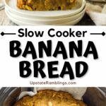 pinterest image slow cooker banana bread, two photos, one in slow cooker one stacked on a plate.