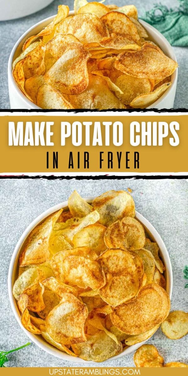 Two bowls filled with crispy, golden air fryer potato chips, with text overlay reading "Make Potato Chips in Air Fryer.