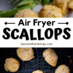 pinterest collage air fryer scallops one phot on a fork, one photo in air fryer.