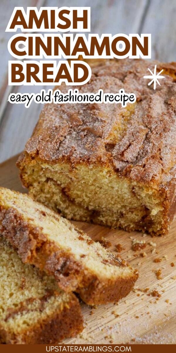 A sliced loaf of Amish cinnamon bread rests on a wooden surface, revealing its swirled, sugared crust. Text overlay reads "Amish Cinnamon Bread, easy old fashioned recipe.
