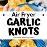 Pinterest collage air fryer garlic knots.