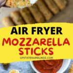 Pinterest collage air fryer mozzarella sticks showing a cheese pull and the sticks on a tray.
