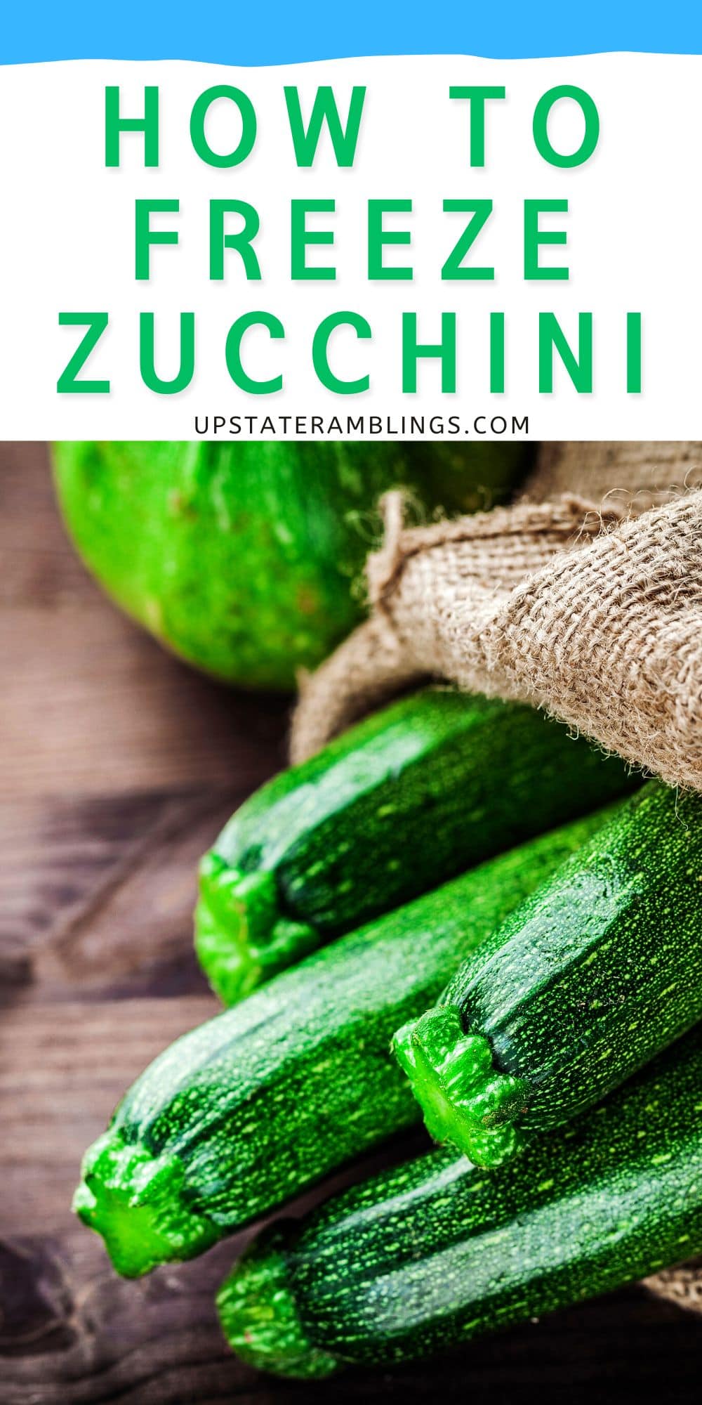 How to Freeze Zucchini and Preserve the Summer Bounty - Upstate Ramblings