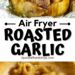Pinterest collage for air fryer roasted garlic