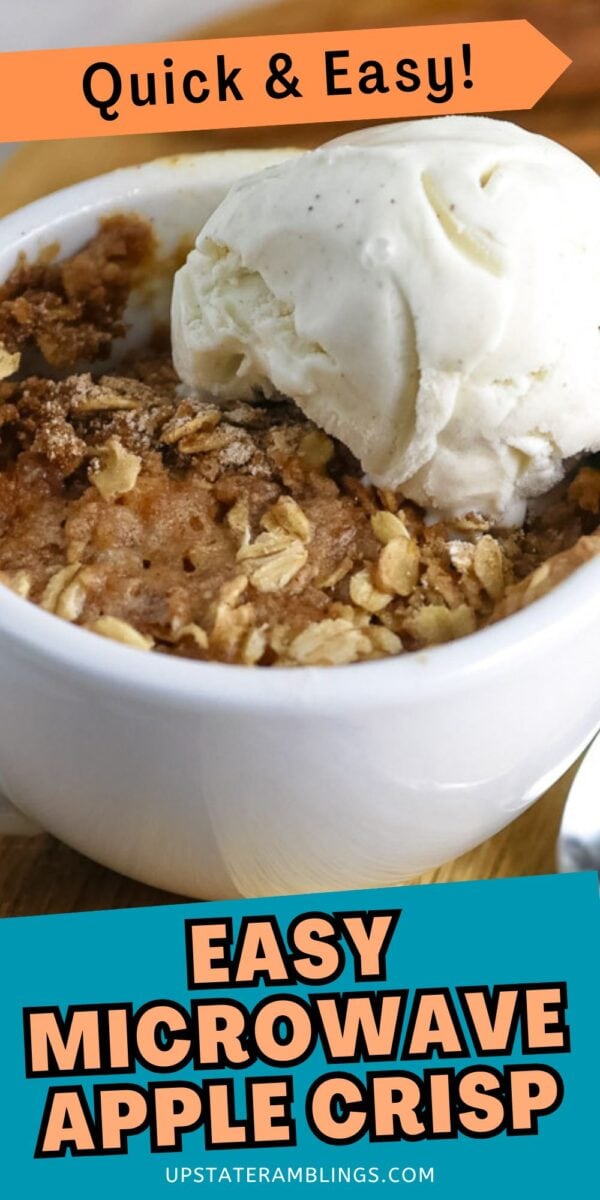 A white mug filled with apple crisp in a mug, topped with vanilla ice cream; text reads “Quick & Easy! Easy Microwave Apple Crisp.”.