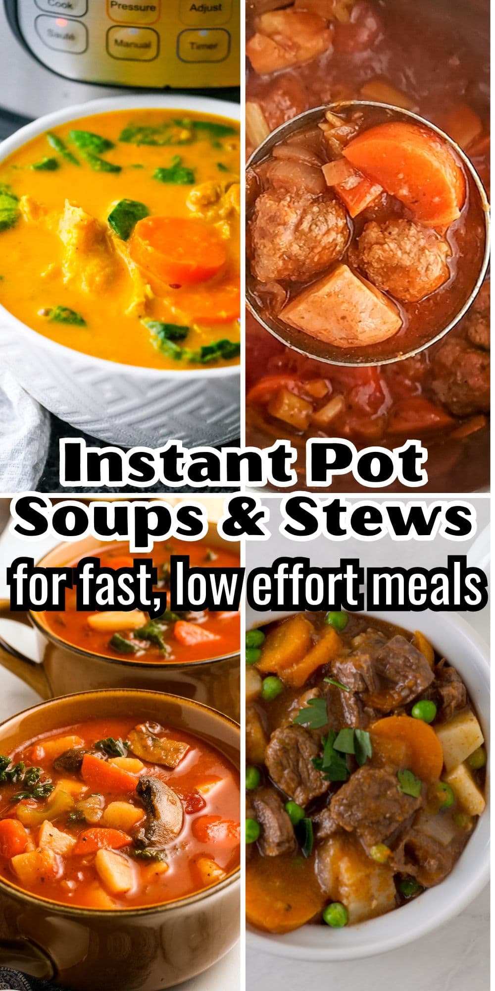 Instant pot soups and stews for fast low effort meals.
