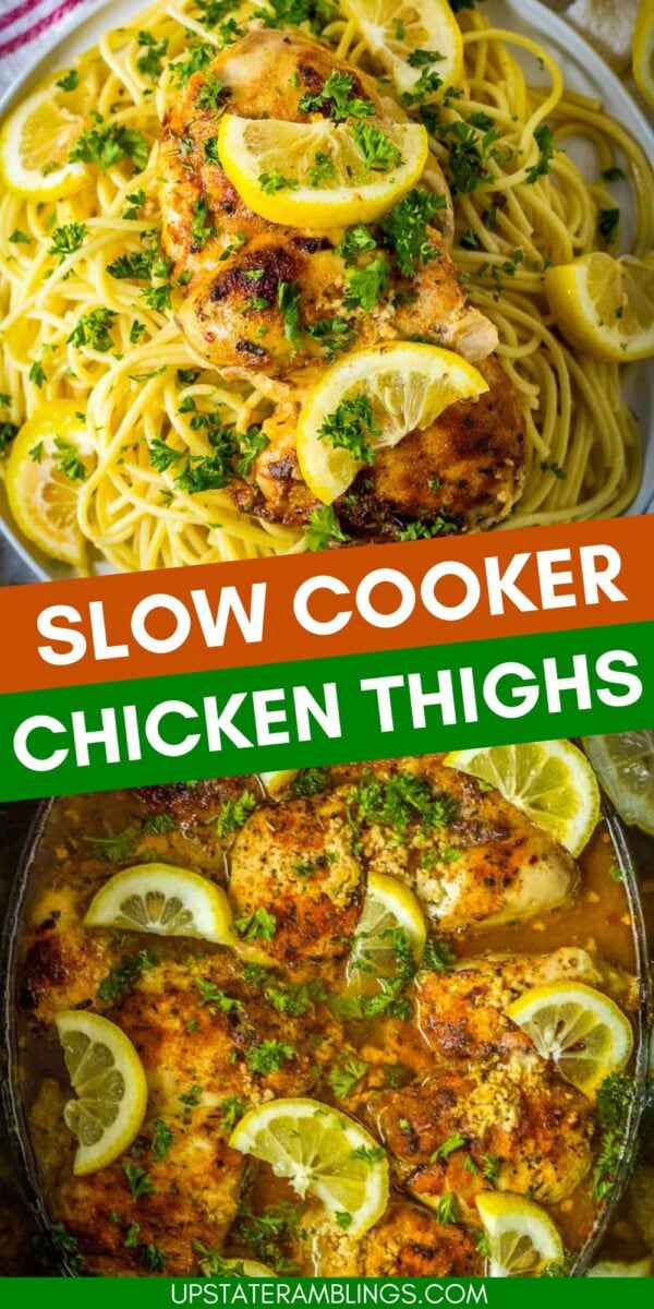 Two images of slow cooker chicken thighs: one served over pasta with lemon slices and parsley, the other simmering in a pot with lemon slices and sauce. Text reads "Slow Cooker Chicken Thighs.