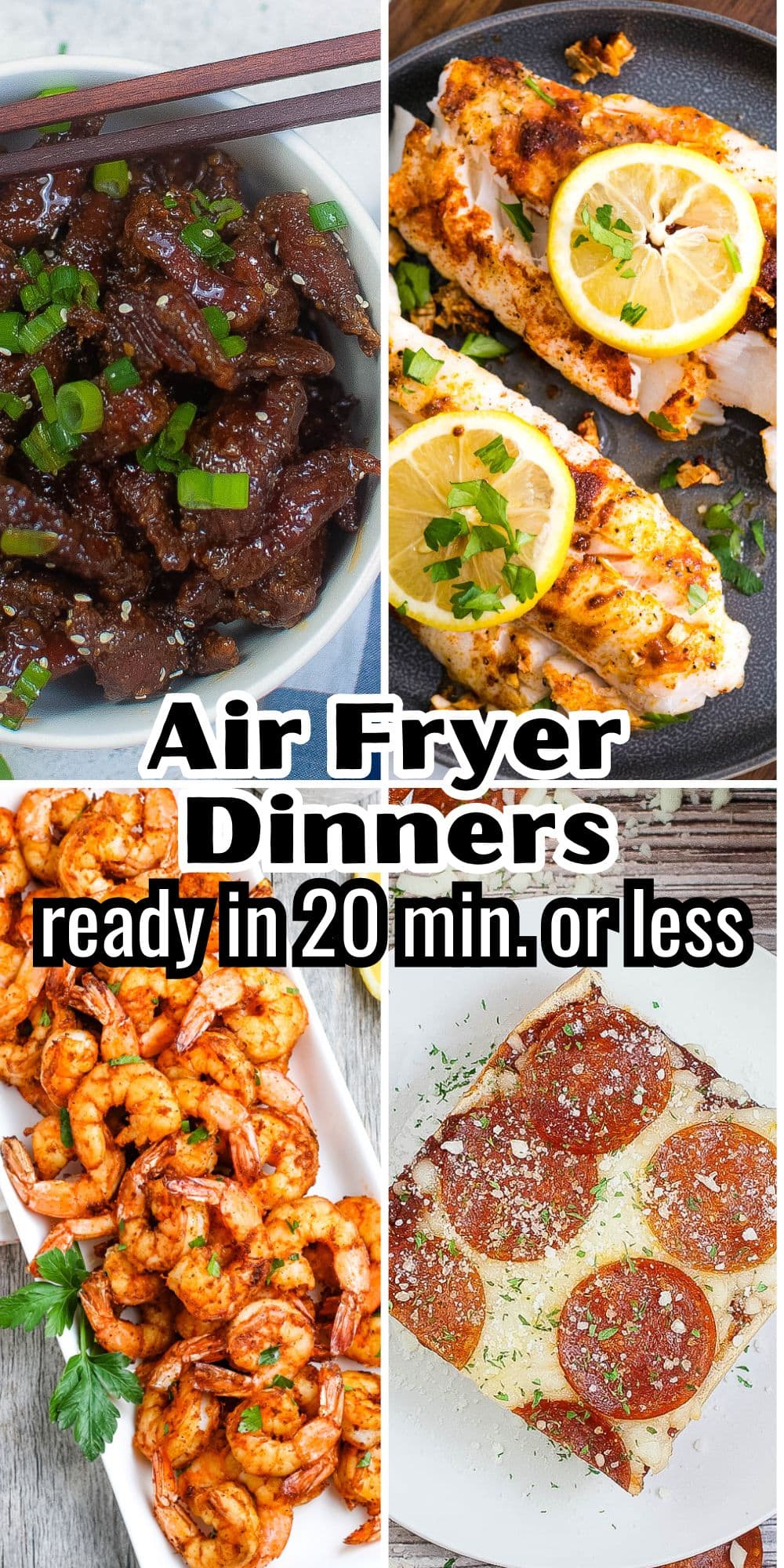 Air fryer dinners ready in 20 minutes or less.