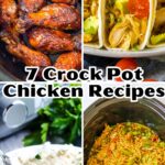 7 crock pot chicken recipes.