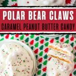 Polar bear claws caramel peanut butter candy.