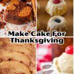 Make cake for thanksgiving.