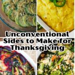 Unconventional sides to make for thanksgiving.