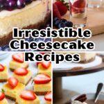 A collage of cheesecakes with the words irresistible cheesecake recipes.