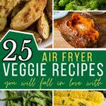 25 air fryer veggie recipes you will fall in love with.