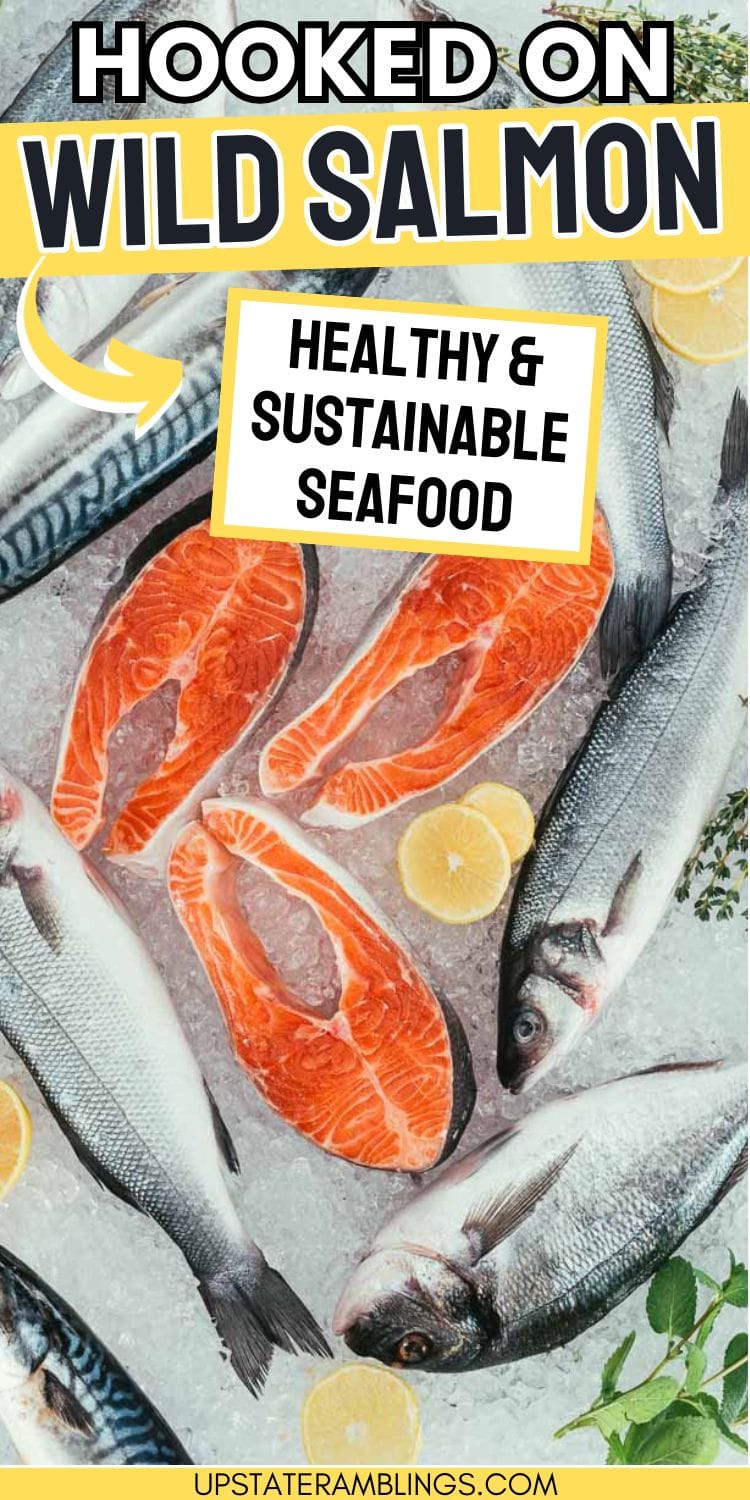 A poster with the text hooked on wild salmon healthy & sustainable seafood.