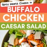 Spicy meets classic buffalo chicken caesar salad.