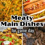 Meaty main dishes for game day.