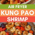 Air fryer kung pao shrimp recipe with colorful vegetables.