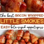 The best bacon wrapped little smokies easy appetizers.