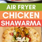 Pita bread filled with air fryer chicken shawarma, topped with fresh vegetables and sauce, with a text overlay titled "air fryer chicken shawarma.