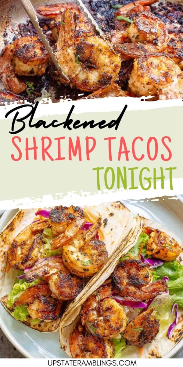 Top image shows shrimp being cooked in a skillet; bottom image shows blackened shrimp tacos with lettuce and cabbage on a plate. Text reads "Blackened Shrimp Tacos Tonight.